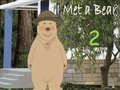 leikur I Met a Bear 2