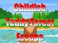 leikur Childish Teddy Forest Escape