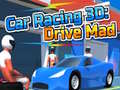 leikur Car Racing 3D: Drive Mad