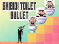 leikur Skibidi Toilet Bullet