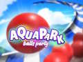 leikur Aquapark Balls Party