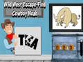 leikur Wild West Escape-Find Cowboy Noah