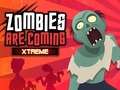 leikur Zombies Are Coming Xtreme