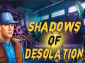 leikur Shadows of Desolation