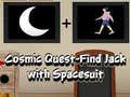 leikur Cosmic Quest Find Jack with Spacesuit