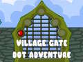 leikur Village Gate Dot Adventure