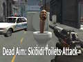 leikur Dead Aim: Skibidi Toilets Attack