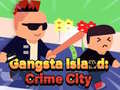 leikur Gangsta Island: Crime City