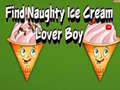 leikur Find Naughty Ice Cream Lover Boy