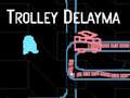 leikur Trolley Delayma