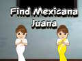 leikur Find Mexicana Juana