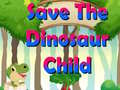 leikur Save The Dinosaur Child
