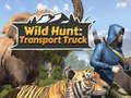 leikur Wild Hunt: Transport Truck 