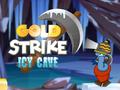 leikur Gold Strike Icy Cave