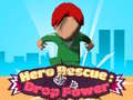 leikur Hero Rescue: Drop Power