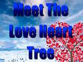leikur Meet The Love Heart Tree