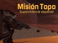 leikur Misión Topo: Supervivencia Espacial