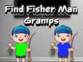 leikur Find Fisher Man Gramps