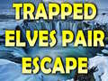 leikur Trapped Elves Pair Escape