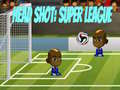 leikur Head Shot: Super League