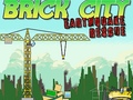 leikur Brick City: Earthquake Rescue