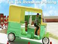 leikur Tuk Tuk Rikshaw Parking