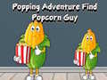 leikur Popping Adventure Find Popcorn Guy