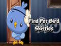 leikur Find Pet Bird Skittles
