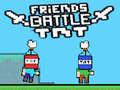 leikur Friends Battle TNT