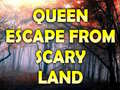 leikur Queen Escape From Scary Land