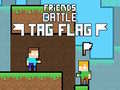 leikur Friends Battle Tag Flag