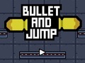 leikur Bullet And Jump