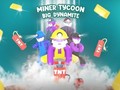 leikur Miner Tycoon Big Dynamite