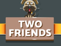 leikur Two Friends