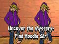 leikur Uncover the Mystery Find Hoodie Girl