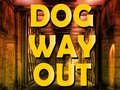 leikur Dog Way Out