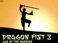 leikur Dragon Fist 3 Age of Warrior
