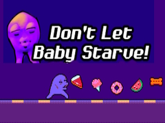leikur Don't Let Baby Starve! 