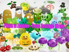 leikur Plants vs Zombies – Travel Nostalgic Mirage