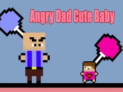 leikur Angry Dad Cute Baby