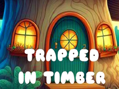 leikur Trapped in Timber