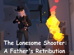 leikur The Lonesome Shooter: A Father's Retribution