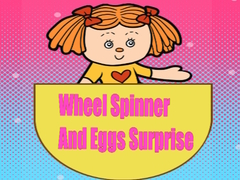 leikur Wheel Spinner And Eggs Surprise