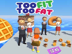 leikur Too Fit Too Fat