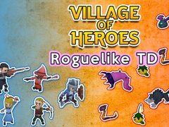 leikur Village of Heroes: Roguelike TD