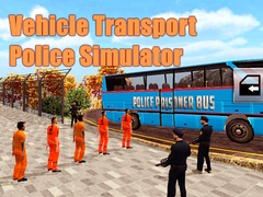 leikur Vehicle Transport Police Simulator