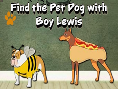 leikur Find the Pet Dog with Boy Lewis