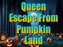 leikur Queen Escape from Pumpkin Land