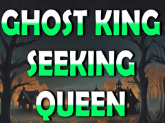 leikur Ghost King Seeking Queen