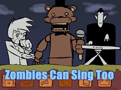 leikur Zombies Can Sing Too